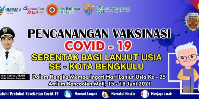 Besok, Vaksinasi Lansia Se-Kota Bengkulu Selama 4 Hari di Bencoolen Mall